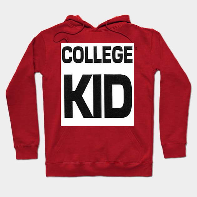 COLLEGE KID Hoodie by ClassConsciousCrew.com